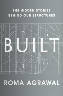 Built : the hidden stories behind our structures /