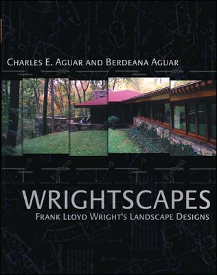 Wrightscapes : Frank Lloyd Wright's landscape designs /
