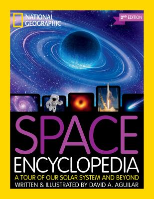 Space encyclopedia : a tour of our solar system and beyond /
