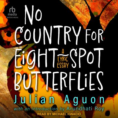 No country for eight-spot butterflies [eaudiobook] : A lyric essay.
