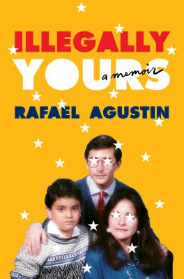 Illegally yours : a memoir /