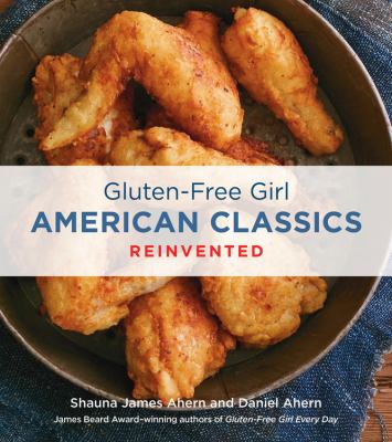 Gluten-Free Girl American classics reinvented /