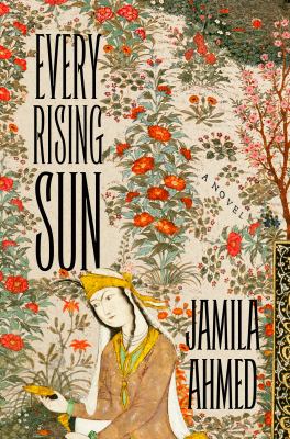 Every rising sun : a novel /