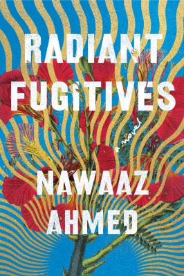 Radiant fugitives : a novel /