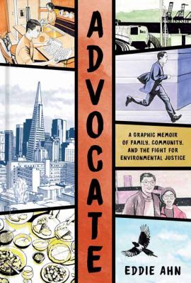 Advocate : a graphic memoir of family, community, and the fight for environmental justice /