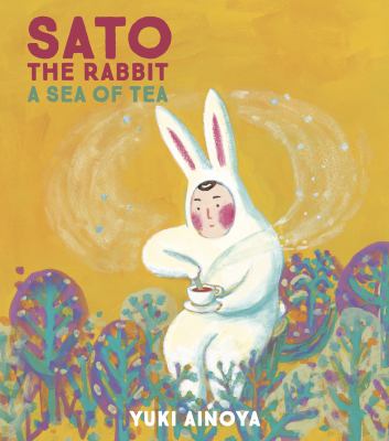 Sato the Rabbit : a sea of tea /
