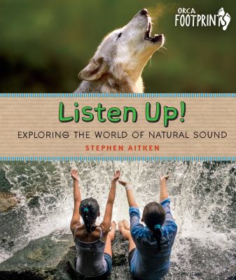 Listen up! : exploring the world of natural sound /