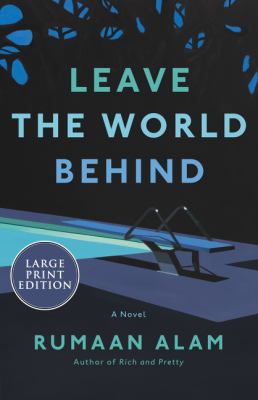 Leave the world behind [large type] : a novel /