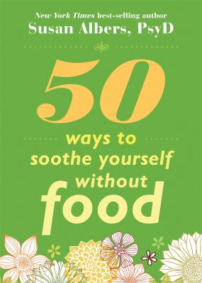 50 ways to soothe yourself without food /