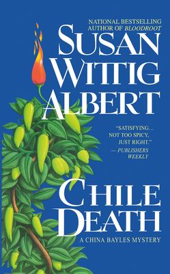 Chile death : a China Bayles mystery /