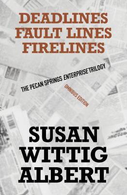 The Pecan Springs Enterprise trilogy : [large type] Deadlines, Faultlines, Firelines /