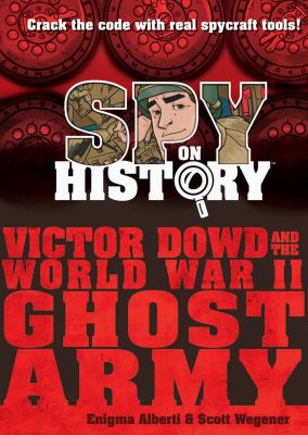 Victor Dowd and the World War II Ghost Army /