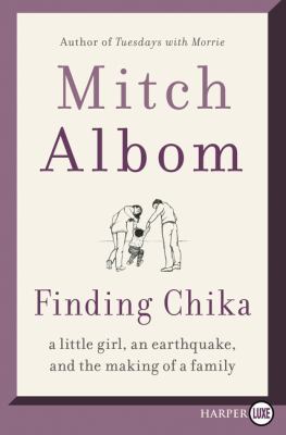 Finding Chika [large type] : a little girl, an earthquake, and the making of a family /