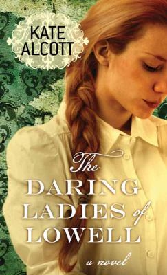 The daring ladies of Lowell [large type] /