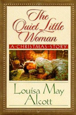 The quiet little woman : Tilly's Christmas, Rosa's tale : three enchanting Christmas stories /