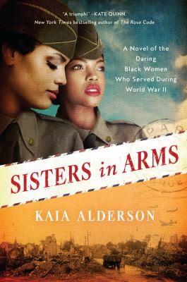 Sisters in arms : a novel of the daring Black women who served during World War II /