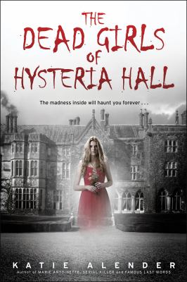 The dead girls of Hysteria Hall /