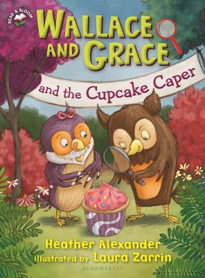 Wallace and Grace and the cupcake caper /