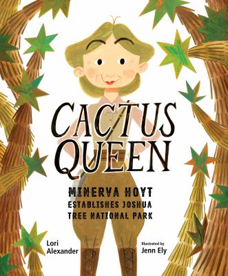 Cactus Queen : Minerva Hoyt establishes Joshua Tree National Park /