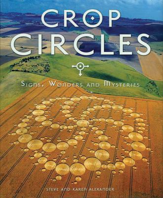 Crop circles : signs, wonders and mysteries /