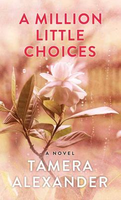 A million little choices : [large type] a novel /