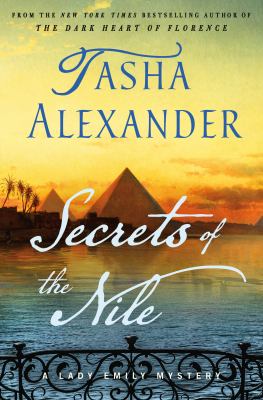 Secrets of the Nile : a Lady Emily mystery /