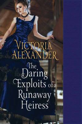 The daring exploits of a runaway heiress [large type] /