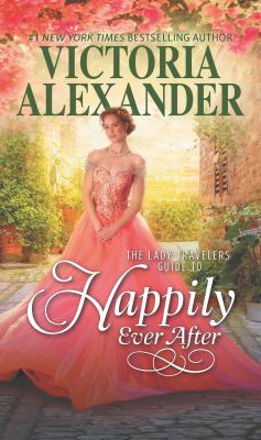 The lady travelers guide to happily ever after /
