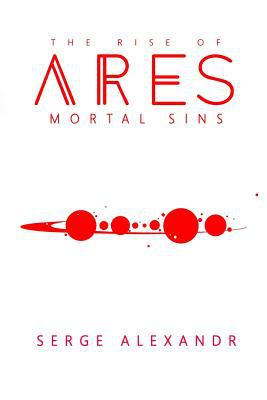 The rise of Ares : mortal sins /