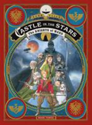 Castle in the stars. Book three, The knights of Mars /