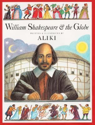 William Shakespeare and the Globe /