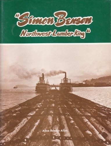 Simon Benson: Northwest lumber king.