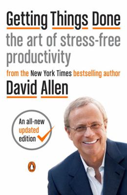Getting things done : the art of stress-free productivity /