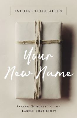 Your new name : saying goodbye to the labels that limit /
