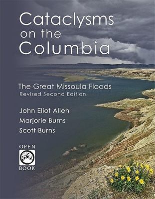 Cataclysms on the Columbia : the great Missoula floods /