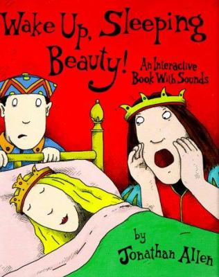 Wake up, Sleeping Beauty : an interactive book with sounds /