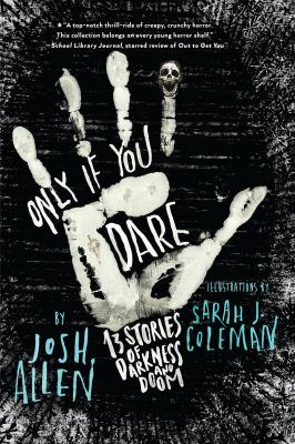 Only if you dare : 13 stories of darkness and doom /
