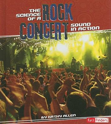 The science of a rock concert : sound in action /