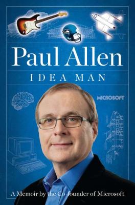 Idea man : a memoir by the co-founder of Microsoft /
