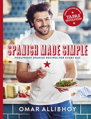Spanish made simple : foolproof Spanish recipes for every day /