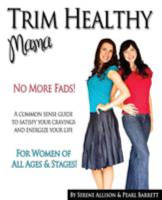 Trim healthy mama : [a commonsense guide to satisfy your cravings and energize your life] /