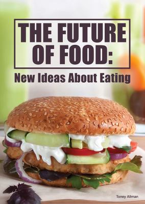 The future of food : new ideas about eating /