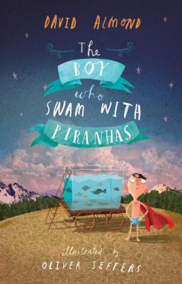 The boy who swam with piranhas /