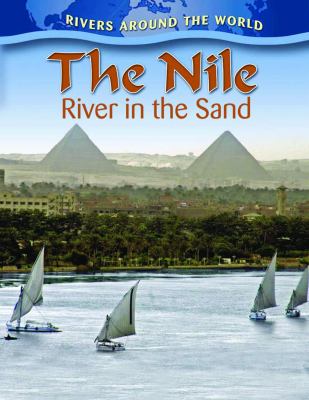 The Nile : river in the sand /