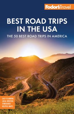 Fodor's best road trips in the USA /