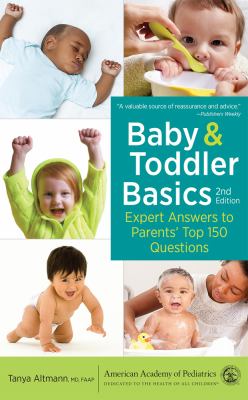 Baby & toddler basics : expert answers to parents top 150 questions /