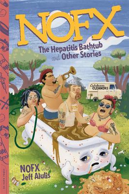 NOFX : the hepatitis bathtub and other stories /