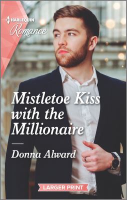 Mistletoe kiss with the millionaire /