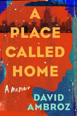 A place called home : a memoir /