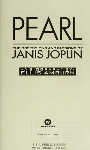 Pearl : the obsessions and passions of Janis Joplin : a biography /